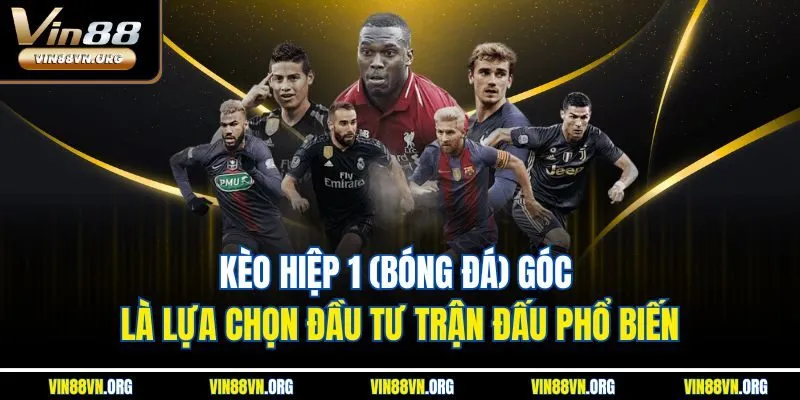 Kèo Hiệp 1 (Bóng Đá) - Hướng Dẫn Bắt Kèo Chính Xác Nhất - HARMONY88.SURF