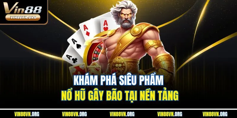 Phong Vân Vin88 – Bùng nổ kho báu, Cơn Lốc Nổ Hũ Cực Mạnh - HARMONY88.SURF