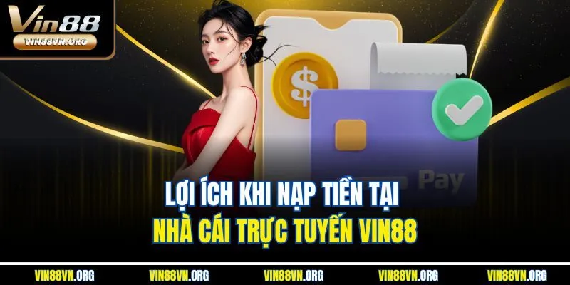 Nạp Tiền VIN88 – Giao dịch siêu tốc, an toàn tuyệt đối - HARMONY88.SURF